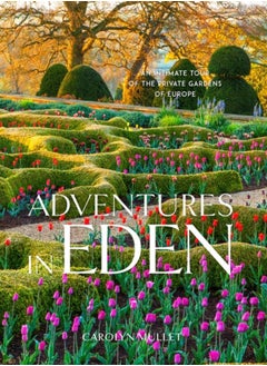 Buy Adventures in Eden : An Intimate Tour of the Private Gardens of Europe in Saudi Arabia