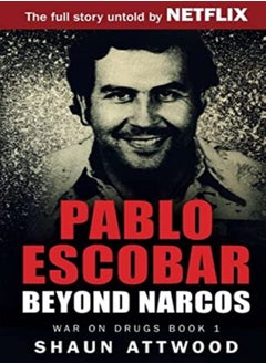 اشتري Pablo Escobar Beyond Narcos by Attwood, Shaun Paperback في الامارات