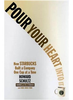 اشتري Pour Your Heart Into It  How Starbucks Built a Company One Cup at a Time في مصر