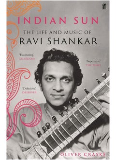 Buy Indian Sun: The Life and Music of Ravi Shankar in UAE