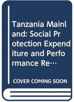 اشتري Tanzania Mainland : Social Protection Expenditure And Performance Review And Social Budget - Paperback في السعودية