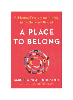 Buy A Place to Belong: Celebrating Diversity and Kinship in the Home and Beyond Hardcover in UAE