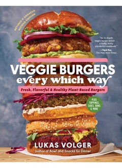 اشتري Veggie Burgers Every Which Way, Second Edition: Fresh, Flavorful, and Healthy Plant-Based Burgers- في الامارات