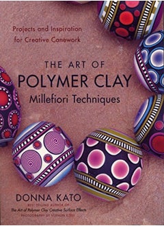 اشتري Art Of Polymer Clay Millefiori Techniques The by Kato, D Paperback في الامارات