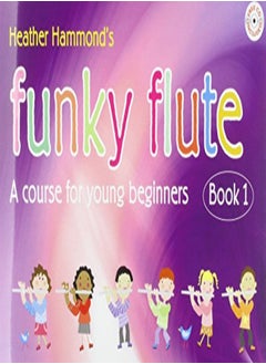 اشتري Funky Flute Book 1 Student Copy by Hammond, Heather Paperback في الامارات