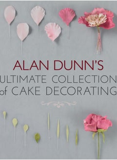 اشتري Alan Dunn's Ultimate Collection of Cake Decorating في الامارات