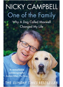 اشتري One of the Family : Why A Dog Called Maxwell Changed My Life - The Sunday Times bestseller في السعودية