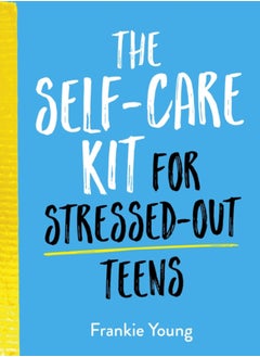 اشتري The Self-Care Kit for Stressed-Out Teens : Healthy Habits and Calming Advice to Help You Stay Positive في السعودية