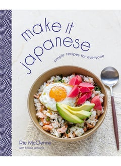 Buy Make It Japanese: Simple Recipes for Everyone: A Cookbook in UAE