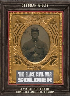 Buy The Black Civil War Soldier : A Visual History of Conflict and Citizenship in Saudi Arabia