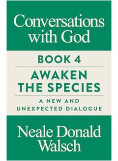 اشتري Conversations With God Book 4 Awaken The Species A New And Unexpected Dialogue في الامارات