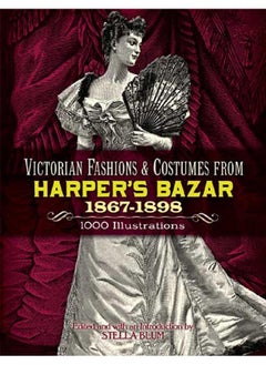 اشتري Victorian Fashions and Costumes from Harper's Bazar, 1867-1898 في الامارات