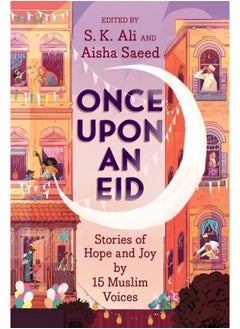 اشتري Once Upon an Eid : Stories of Hope and Joy by 15 Muslim Voices في السعودية