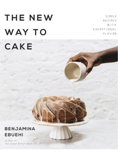 Buy The New Way to Cake : Simple Recipes with Exceptional Flavor in UAE