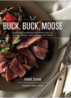 اشتري Buck, Buck, Moose : Recipes and Techniques for Cooking Deer, Elk, Moose, Antelope and Other Antlered Things في الامارات