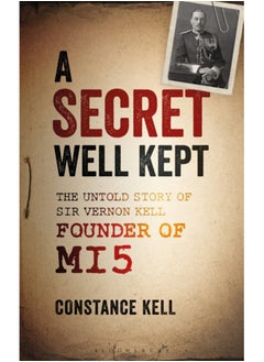 Buy A Secret Well Kept : The Untold Story of Sir Vernon Kell, Founder of MI5 in Saudi Arabia