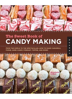 Buy The Sweet Book of Candy Making: From the Simple to the Spectacular-How to Make Caramels, Fudge, Hard Candy, Fondant, Toffee, and More! in UAE