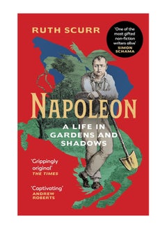 Buy Napoleon A Life In Gardens And Shadows Paperback in UAE