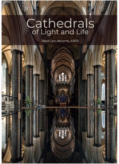 Buy Cathedrals of Light and Life : Images of inspiration and heritage from the 42 Anglican Cathedrals of England in Saudi Arabia