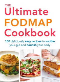 Buy The Ultimate FODMAP Cookbook : 150 deliciously easy recipes to soothe your gut and nourish your body in Saudi Arabia