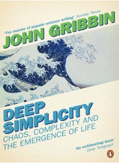 Buy Deep Simplicity Chaos Complexity And The Emergence Of Life Penguin Press Science by John Gribbin Paperback in UAE