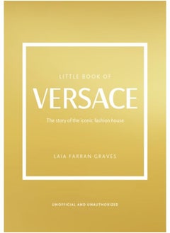 اشتري Little Book of Versace : The Story of the Iconic Fashion House في الامارات