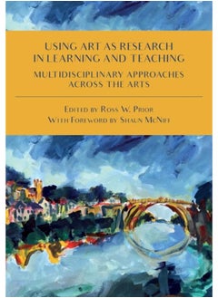 اشتري Using Art as Research in Learning and Teaching : Multidisciplinary Approaches Across the Arts في الامارات