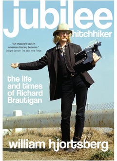 اشتري Jubilee Hitchhiker: The Life and Times of Richard Brautigan في الامارات