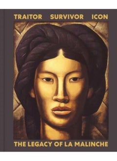 Buy Traitor, Survivor, Icon : The Legacy of La Malinche in UAE