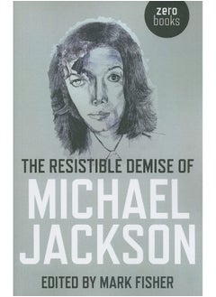 Buy Resistible Demise of Michael Jackson, The in UAE