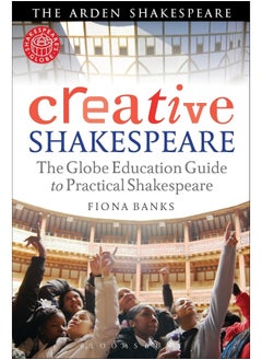 اشتري Creative Shakespeare: The Globe Education Guide to Practical Shakespeare في الامارات