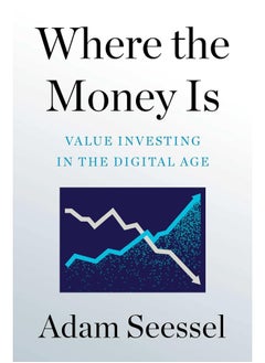 اشتري Where the Money Is: Value Investing in the Digital Age في الامارات