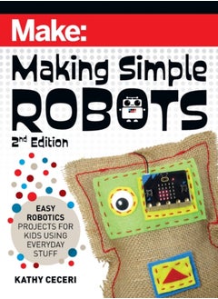 Buy Making Simple Robots, 2E : Easy Robotics Projects for Kids Using Everyday Stuff in Saudi Arabia