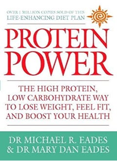 Buy Protein Power: The high protein/low carbohydrate way to lose weight, feel fit, and boost your health in UAE