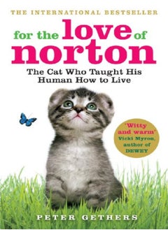 اشتري For The Love Of Norton The Cat Who Taught His Human How To Live by Peter Gethers Paperback في الامارات