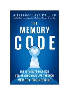 Buy The Memory Code: The 10-minute solution for healing your life through memory engineering Paperback in UAE