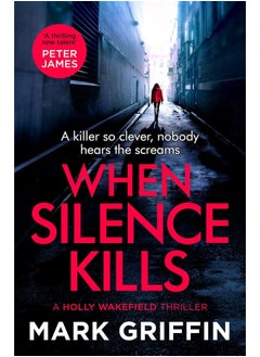 اشتري When Silence Kills: An absolutely gripping thriller with a killer twist في الامارات