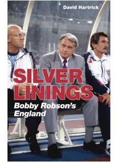 Buy Silver Linings: Bobby Robson's England in UAE