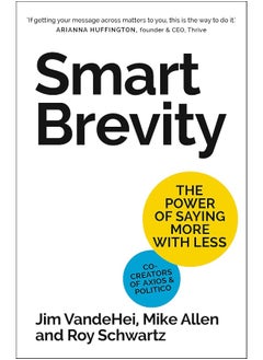 اشتري Smart Brevity: The Power of Saying More with Less في الامارات