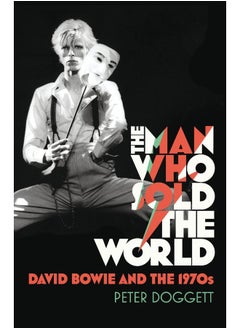 اشتري The Man Who Sold The World: David Bowie And The 1970s في الامارات