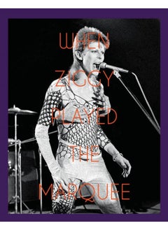 Buy When Ziggy Played the Marquee : David Bowie's Last Performance as Ziggy Stardust in UAE