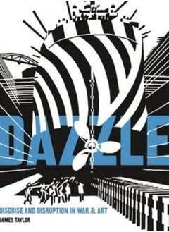 Buy Dazzle : Disguise & Disruption in War & Art in Saudi Arabia