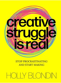 Buy Creative Struggle is Real : Stop procrastinating and start making in Saudi Arabia