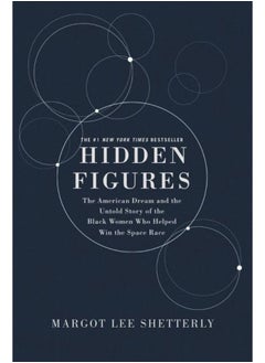 Buy Hidden Figures Illustrated Edition: The American Dream and the Untold Story of the Black Women Mathematicians Who Helped Win the Space Race in UAE