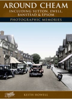 اشتري Around Cheam : Including Sutton, Ewell, Banstead and Epsom Photographic Memories في الامارات