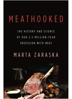 اشتري Meathooked : The History and Science of Our 2.5-Million-Year Obsession with Meat في الامارات