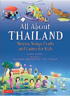 اشتري All About Thailand Stories Songs Crafts And Games For Kids by Russell, Elaine - Meesukhon, Patcharee - Yeesman, Vinit Hardcover في الامارات