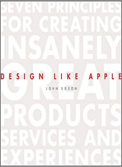 اشتري Design Like Apple: Seven Principles For Creating Insanely Great Products, Services, and Experiences في الامارات