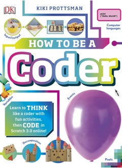 اشتري How To Be a Coder : Learn to Think like a Coder with Fun Activities, then Code in Scratch 3.0 Online! في الامارات