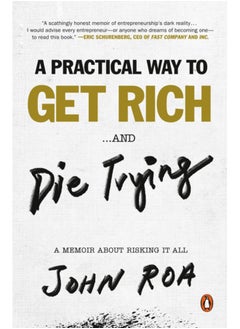 Buy A Practical Way To Get Rich ...and Die Trying : A Memoir About Risking It All in UAE